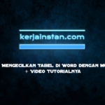 Cara Mengecilkan Tabel di Word dengan Mudah + Video Tutorialnya