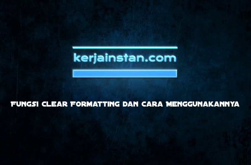 fungsi clear formatting