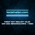 Fungsi Text Highlight Color dan Cara Menggunakannya + Video