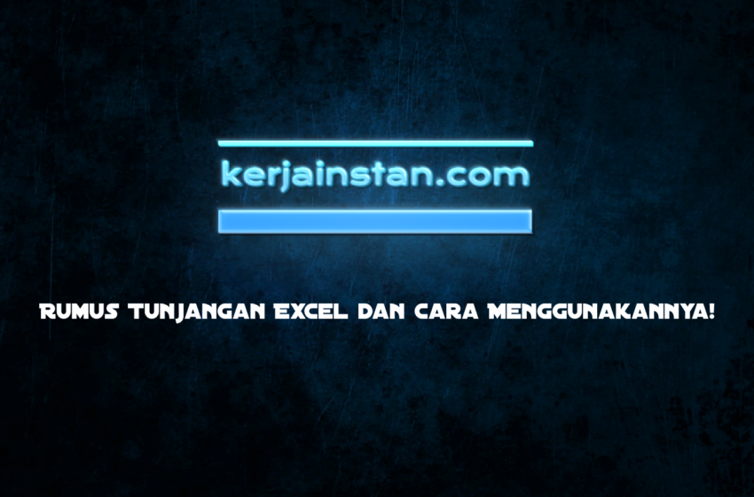 Rumus Tunjangan Excel dan Cara Menggunakannya!