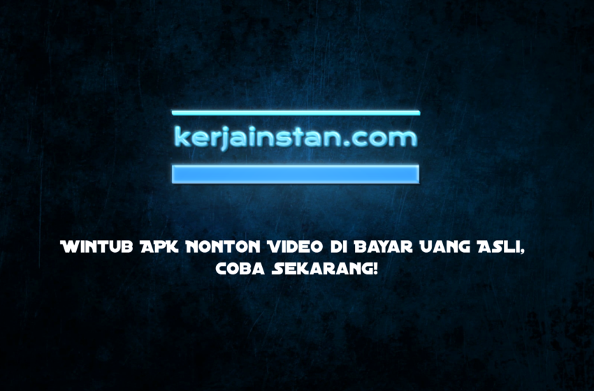  Wintub APK Nonton Video di Bayar Uang Asli, Coba Sekarang